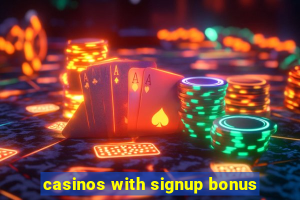 casinos with signup bonus