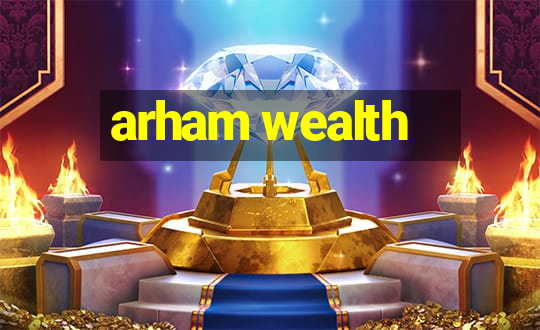 arham wealth