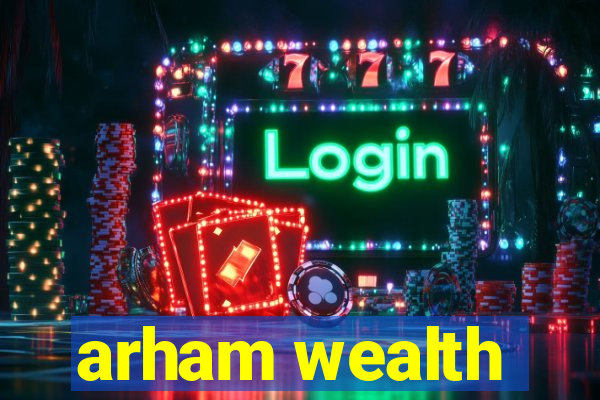 arham wealth