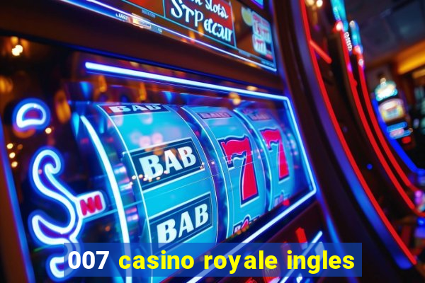 007 casino royale ingles