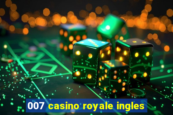 007 casino royale ingles