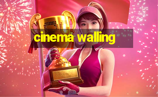 cinema walling