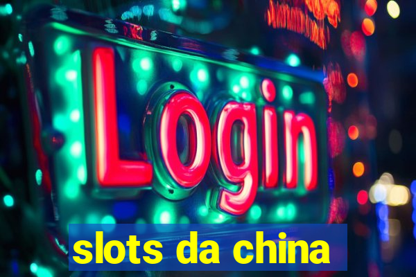 slots da china