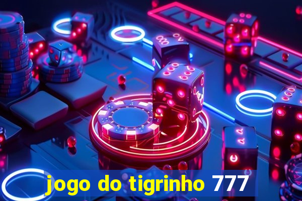 jogo do tigrinho 777