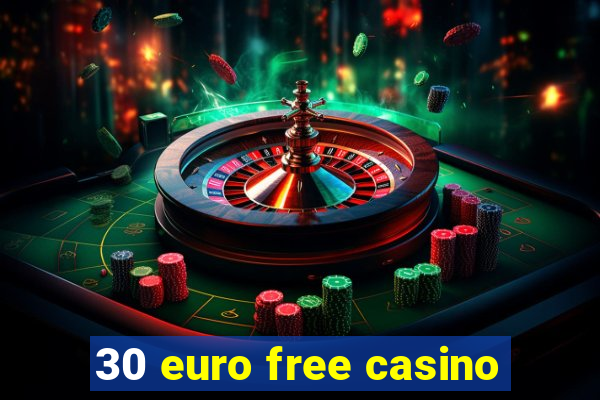 30 euro free casino