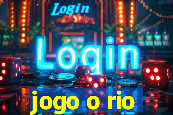 jogo o rio