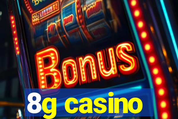 8g casino