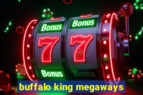 buffalo king megaways