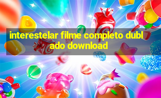 interestelar filme completo dublado download