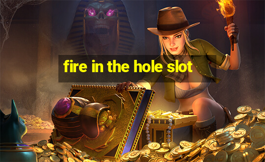 fire in the hole slot