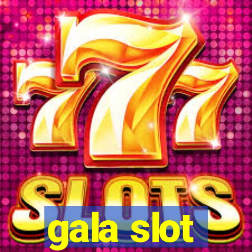 gala slot