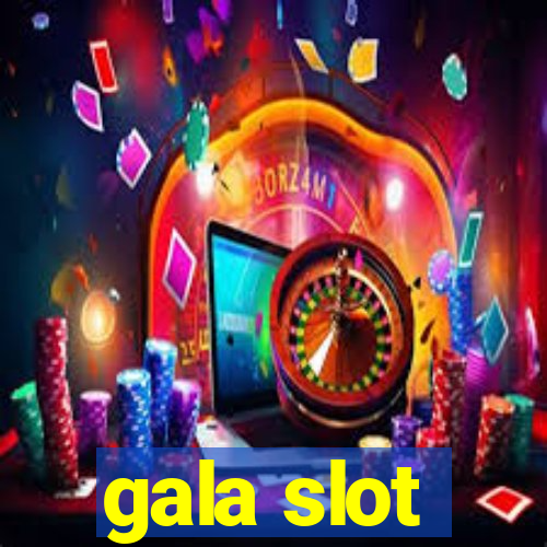 gala slot