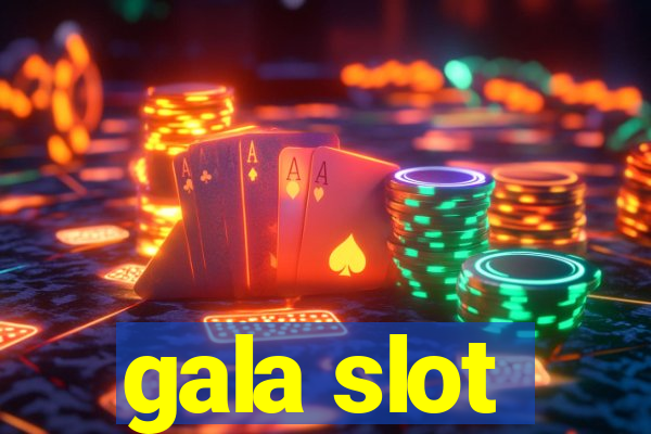 gala slot