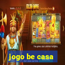 jogo be casa