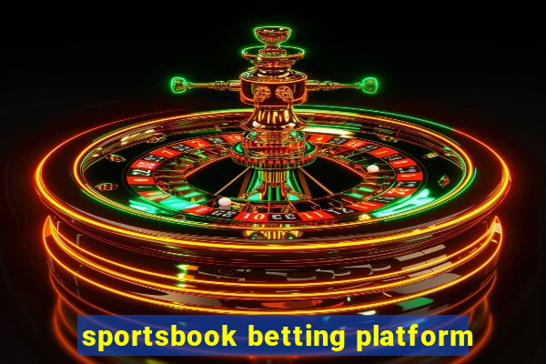 sportsbook betting platform