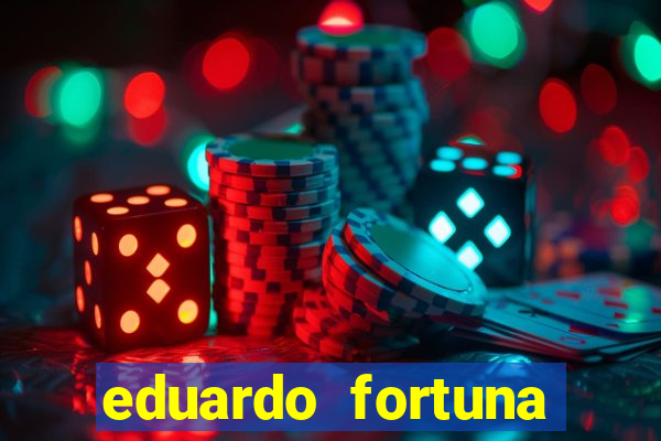 eduardo fortuna mercado financeiro