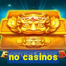 no casinos