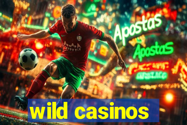 wild casinos