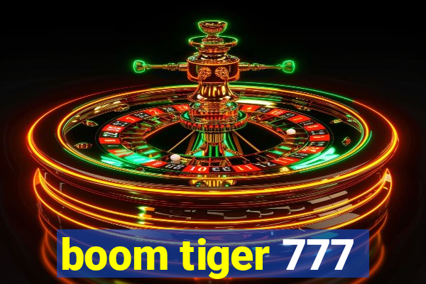 boom tiger 777