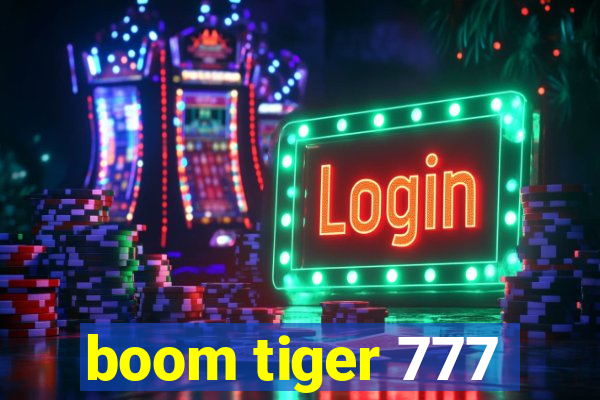 boom tiger 777