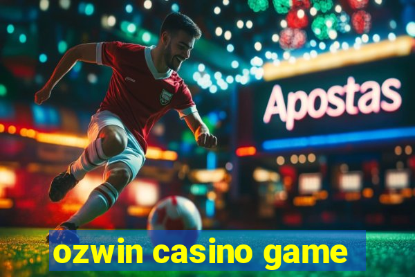 ozwin casino game