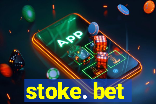 stoke. bet