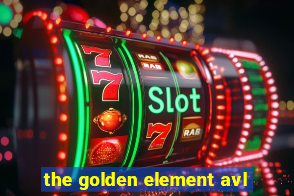 the golden element avl