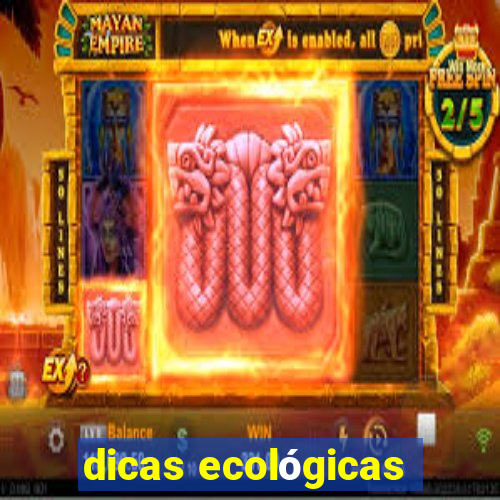 dicas ecológicas