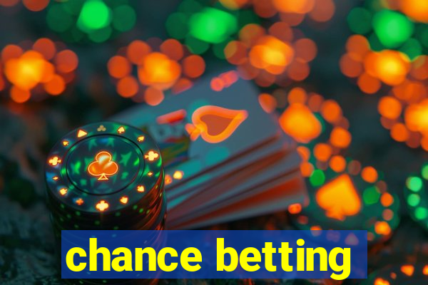 chance betting