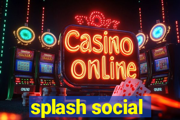 splash social