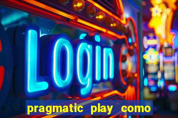 pragmatic play como ganhar dinheiro