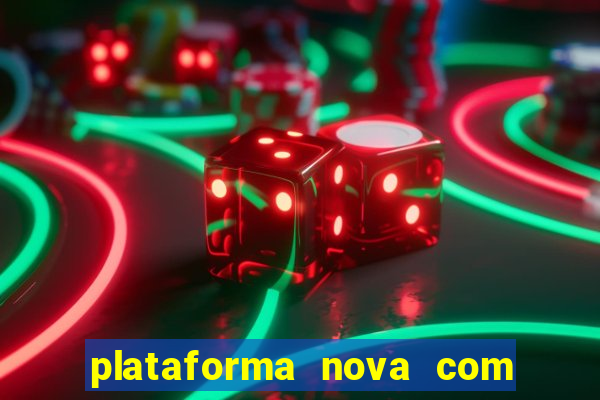 plataforma nova com b?nus de cadastro