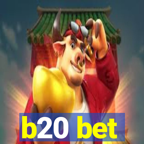 b20 bet