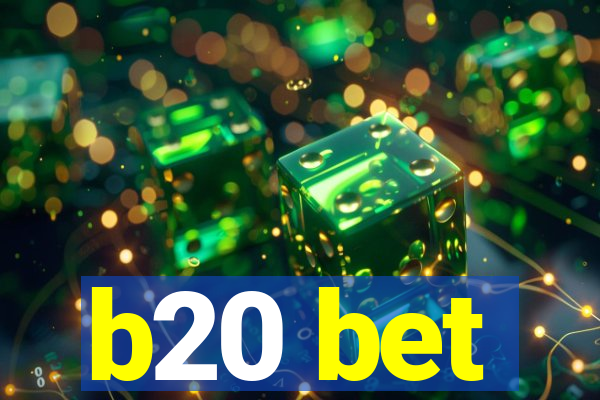 b20 bet