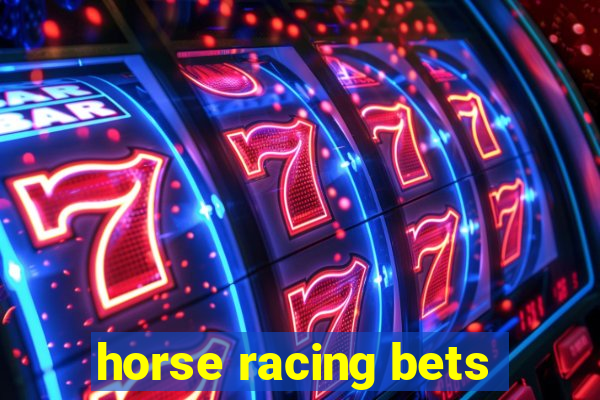 horse racing bets