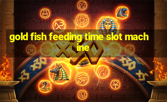 gold fish feeding time slot machine