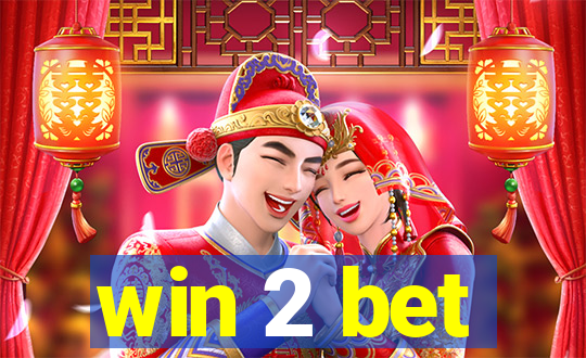 win 2 bet