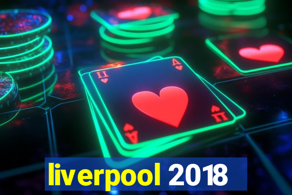 liverpool 2018