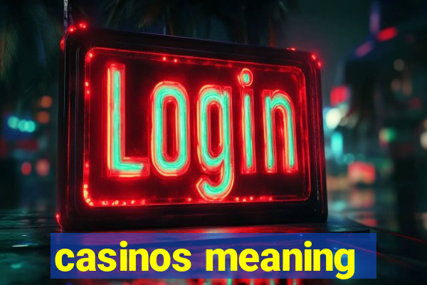 casinos meaning