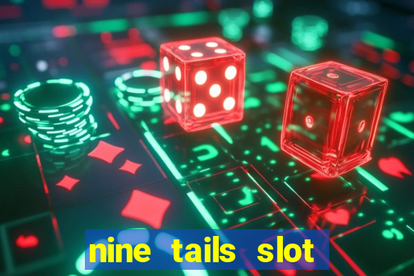 nine tails slot free play