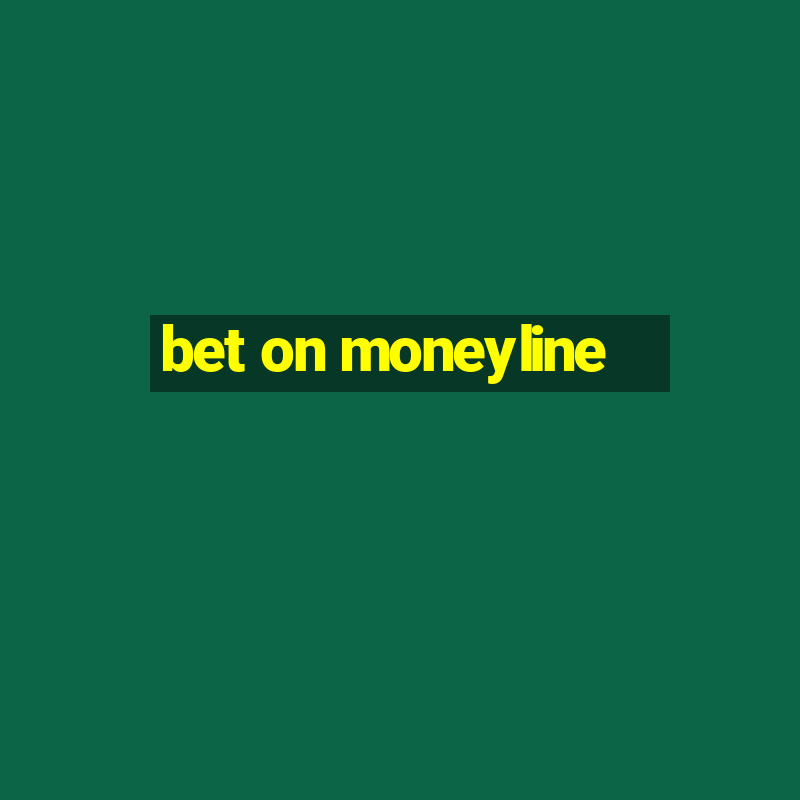 bet on moneyline