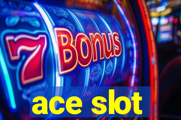 ace slot