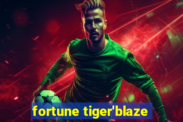 fortune tiger'blaze