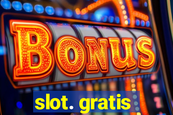 slot. gratis