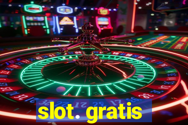 slot. gratis