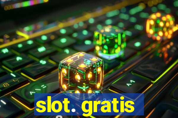 slot. gratis