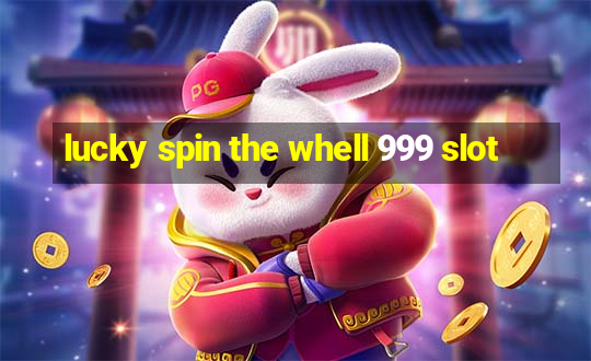 lucky spin the whell 999 slot