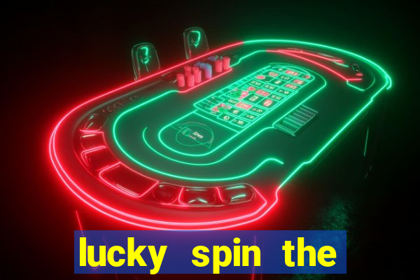 lucky spin the whell 999 slot