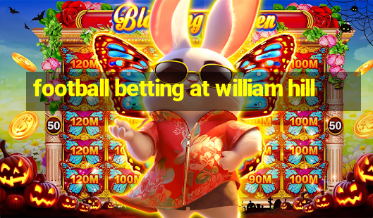 football betting at william hill