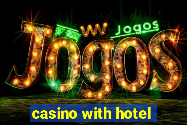 casino with hotel